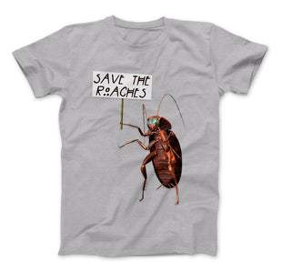 Save The Roaches Funny T-Shirt Giant Cockroach With Sign - Love Family & Home
