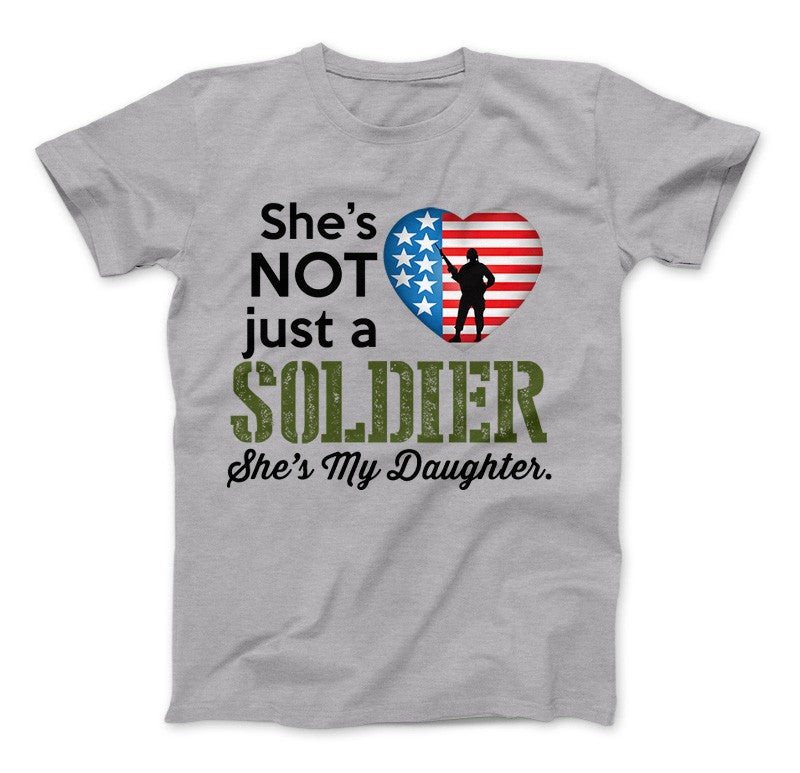 She's Not Just A Soldier She's My Daughter Apparel (Can Be Personalized) Standard T Grey