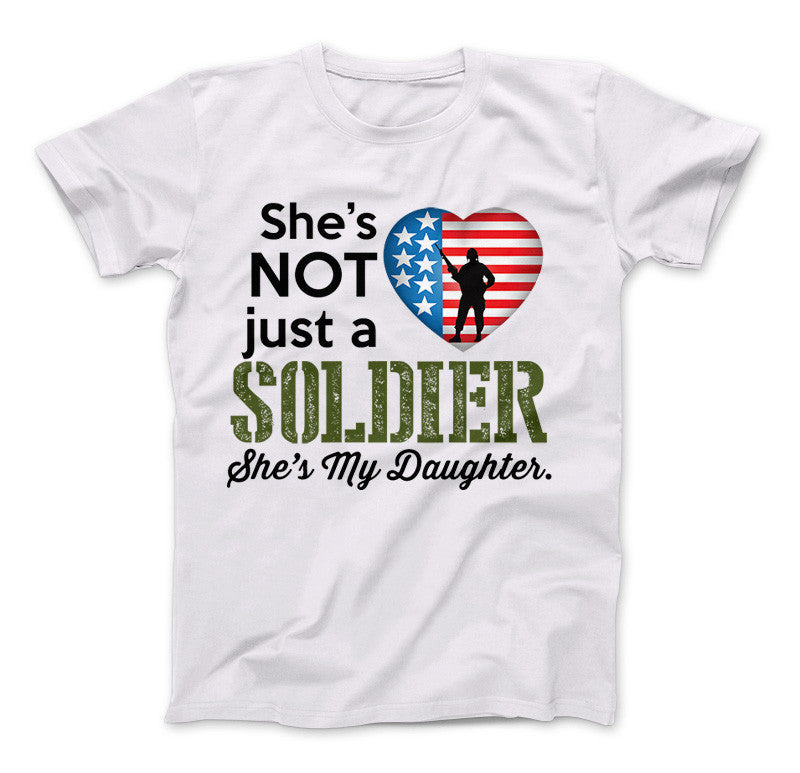 She's Not Just A Soldier She's My Daughter Apparel (Can Be Personalized) Standard T White