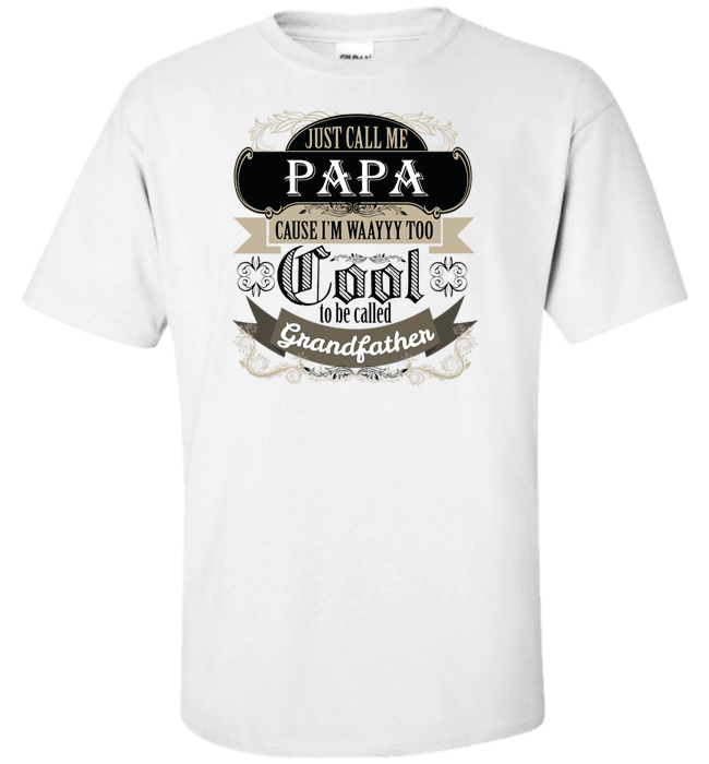 They Call Me Papa T-Shirt And Apparel Standard Fit T White