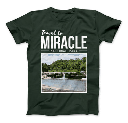 Miracle Texas Travel To Miracle National Park T-Shirt Inspired By The Leftovers Forest Green Standard T