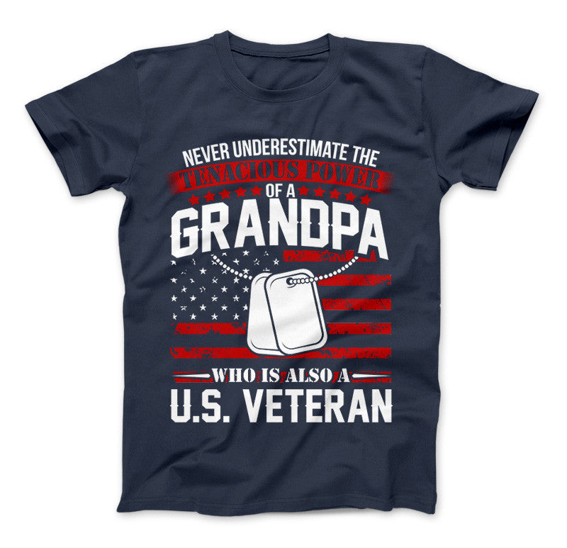 Grandpa U.S. Veteran T-Shirt - Never Underestimate the Tenacious Power Standard T Navy