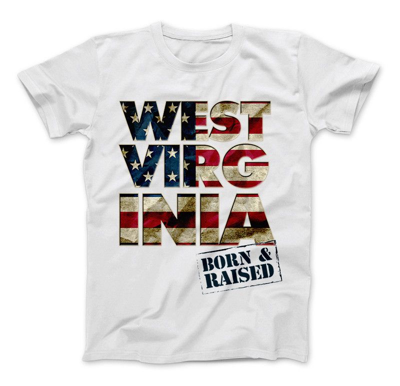 West Virginia Born & Raised Patriotic T-Shirt & Apparel Standard T White