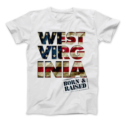 West Virginia Born & Raised Patriotic T-Shirt & Apparel Standard T White