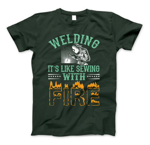Image of Welding It's Like Sewing With Fire Funny Welders T-Shirt - Love Family & Home