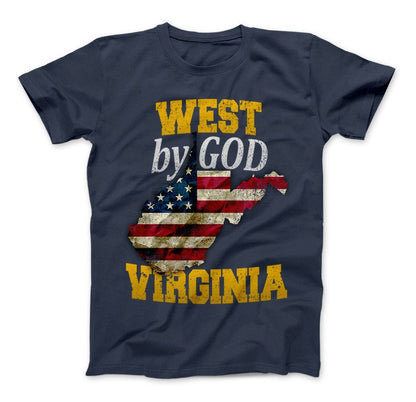 West By God Virginia West Virginia State T-Shirt, West By God Virginia Hoodie Standard T Navy