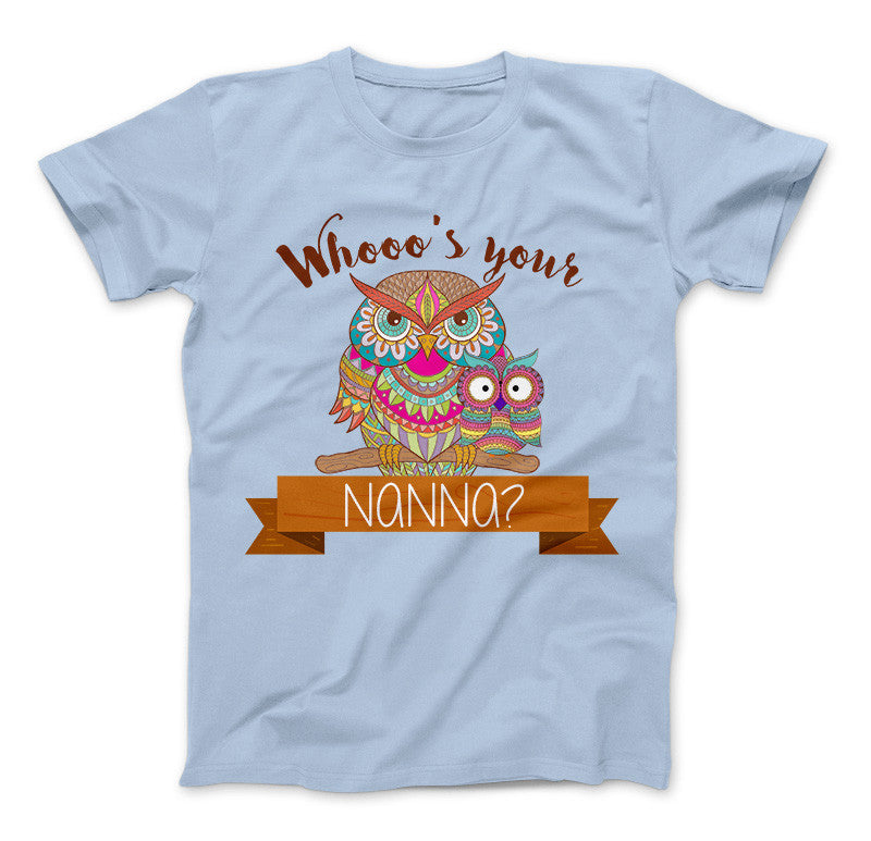 Whooo's Your Nanna? Owl T-Shirt For Grandma's and Mom's Standard T Light Blue