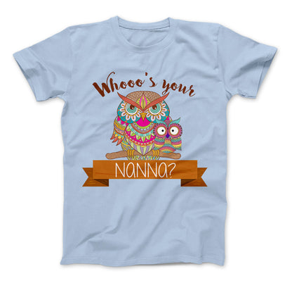 Whooo's Your Nanna? Owl T-Shirt For Grandma's and Mom's Standard T Light Blue