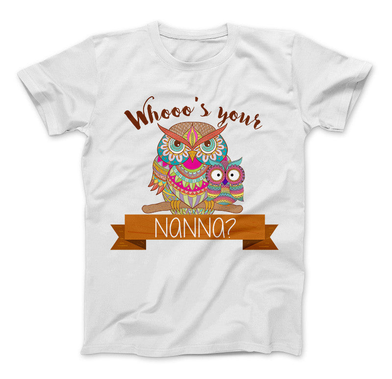 Whooo's Your Nanna? Owl T-Shirt For Grandma's and Mom's Standard T White