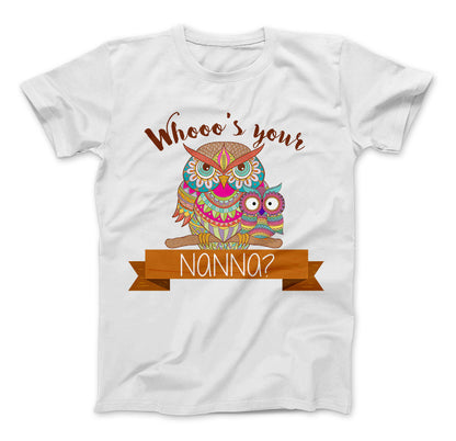 Whooo's Your Nanna? Owl T-Shirt For Grandma's and Mom's Standard T White