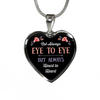 Not Always Eye To Eye But Always Heart To Heart Necklace - Love Family & Home
