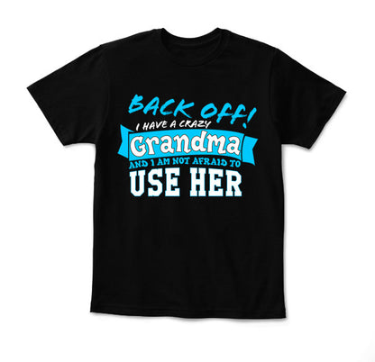 Back Off I Have A Crazy Grandma T-Shirt