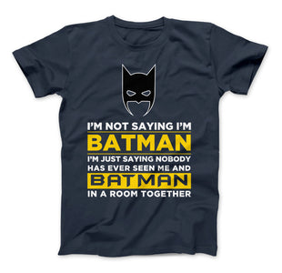 Batman Cowl Funny Shirt I'm Not Saying I'm Batman... - Love Family & Home