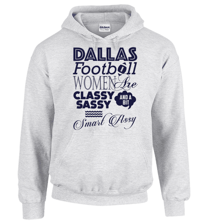 Dallas Football Women Are Classy Sassy And A Bit Smart Assy T-Shirt & Apparel Grey Hoodie