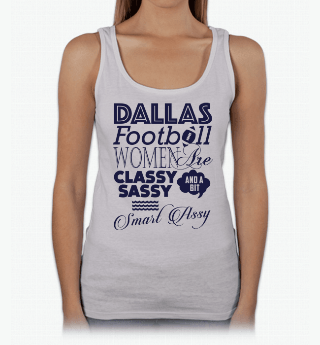 Dallas Football Women Are Classy Sassy And A Bit Smart Assy T-Shirt & Apparel Grey Tank Top