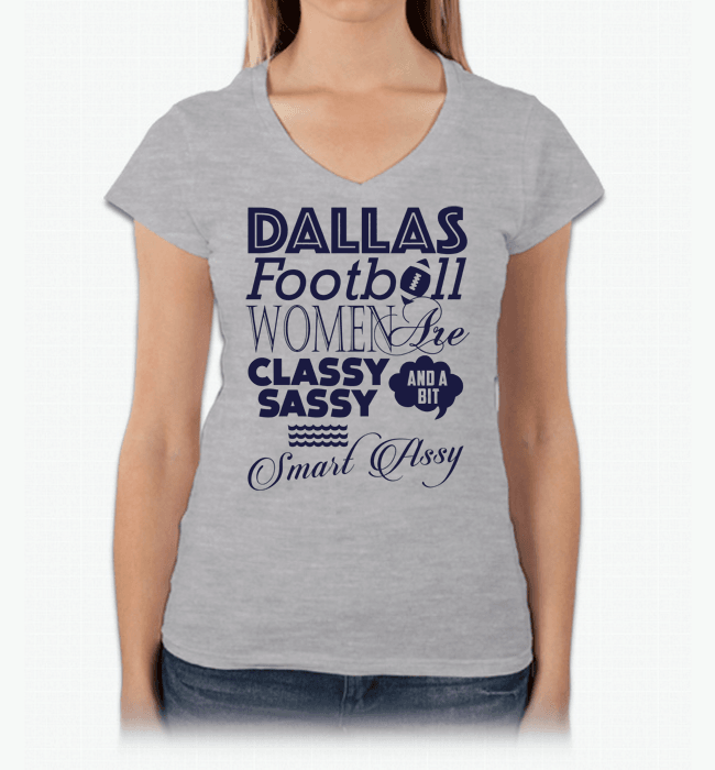 Dallas Football Women Are Classy Sassy And A Bit Smart Assy T-Shirt & Apparel Grey V Neck