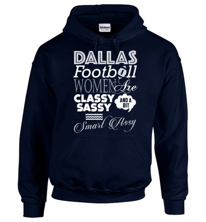 Dallas Football Women Are Classy Sassy And A Bit Smart Assy T-Shirt & Apparel Navy Hoodie