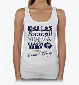 Dallas Football Women Are Classy Sassy And A Bit Smart Assy T-Shirt & Apparel - Love Family & Home