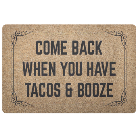 Image of Come Back When You Have Tacos and Booze Doormat - Love Family & Home