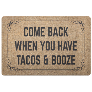 Come Back When You Have Tacos and Booze Doormat - Love Family & Home