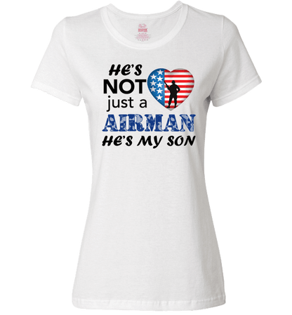 He's Not Just An AIRMAN He's My SON Apparel Ladies T White