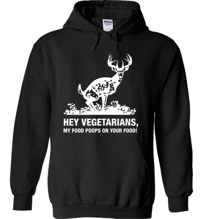 Hey Vegetarians My Food Poops on Your Food! Humor T-Shirt Black Hoodie