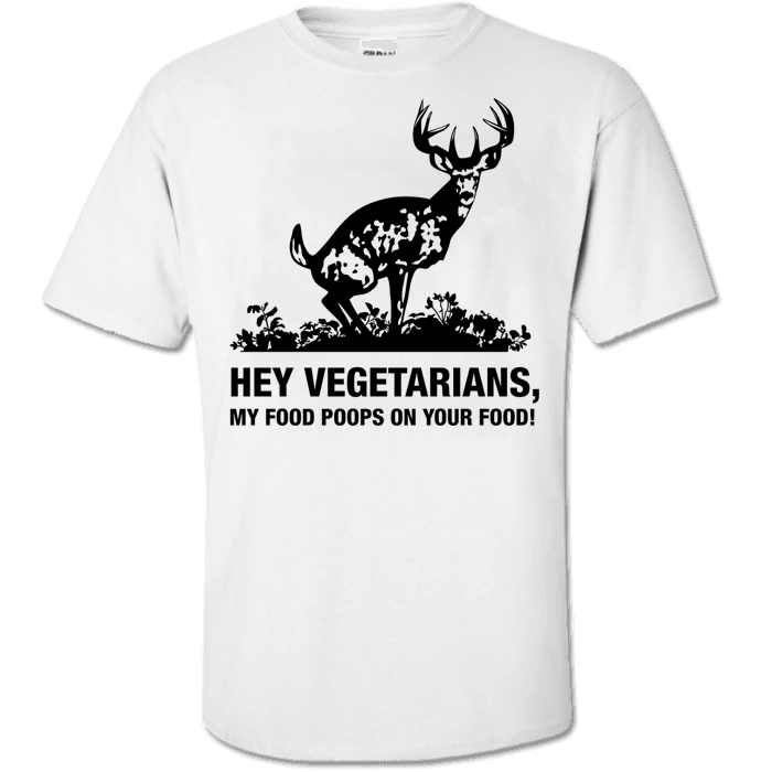 Hey Vegetarians My Food Poops on Your Food! Humor T-Shirt White Standard Fit T