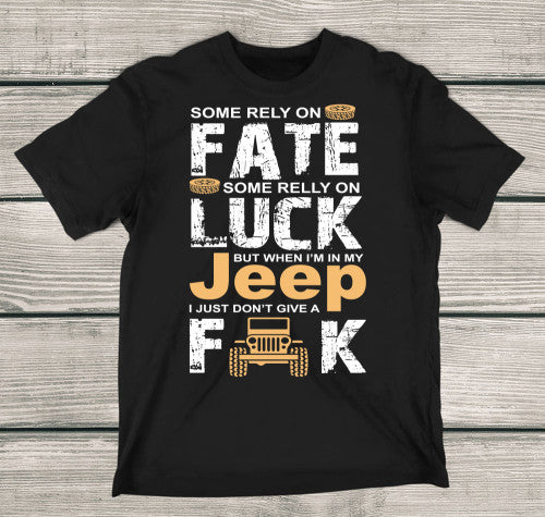 Jeep T-Shirt When I'm In My Jeep I Just Don't Give A F**K Adult T-Shirt Black