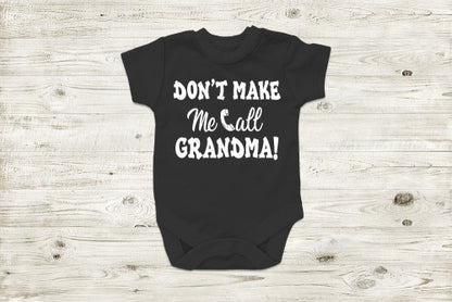 Don't Make Me Call Grandma T-Shirt! BABY INFANT ONESIE Black