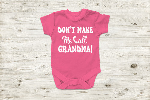 Don't Make Me Call Grandma T-Shirt! BABY INFANT ONESIE Cyber Pink