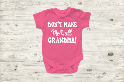 Don't Make Me Call Grandma T-Shirt! BABY INFANT ONESIE Cyber Pink