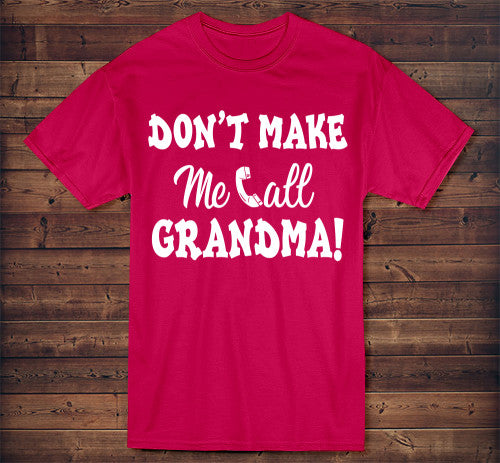 Don't Make Me Call Grandma T-Shirt! Kids T-Shirt Cyber Pink