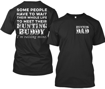 I'm Raising My Hunting Buddy For Hunting Dad's Shirt & Apparel Standard T Black