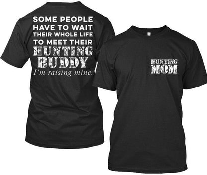 I'm Raising My Hunting Buddy For Hunting Mom's Apparel Standard T Black